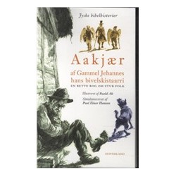 Af Gammel Jehannes hans bivelskistaarri .: En bette bog om stur folk