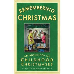 Remembering Christmas: An Anthology of Childhood Christmases
