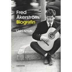 Fred Åkerström : biografin