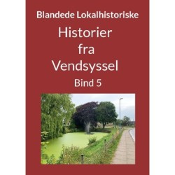 Historier fra Vendsyssel - Bind 5: Bind 5