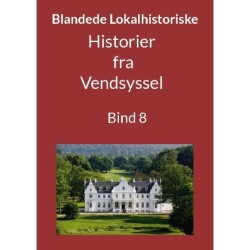 Historier fra Vendsyssel - Bind 8: Bind 8