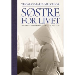 Søstre for livet: Søsterfællesskaberne og deres hospitaler