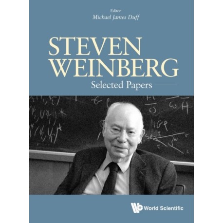 Steven Weinberg: Selected Papers