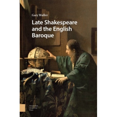Late Shakespeare and the English Baroque