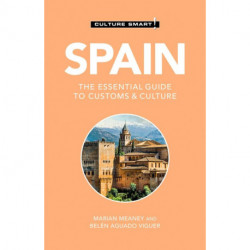 Culture Smart Spain: The essential guide to customs & culture