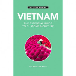 Culture Smart Vietnam: The essential guide to customs & culture