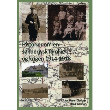 Historier om en sønderjysk familie og krigen 1914-1918