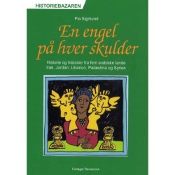 En engel på hver skulder: Historie og historier fra fem arabiske lande - Irak, Jordan, Libanon, Palæstina og Syrien