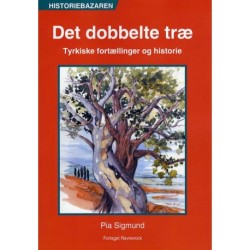 Det dobbelte træ: Tyrkiske fortællinger og historie
