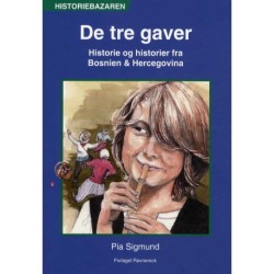 De tre gaver: Historie og historier fra Bosnien & Hercegovina