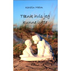 Tænk hvis jeg kunne lytte: At leve i empati med hunden