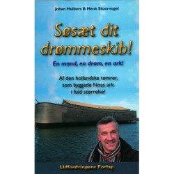 Søsæt dit drømmeskib!: En mand, en drøm, en ark!