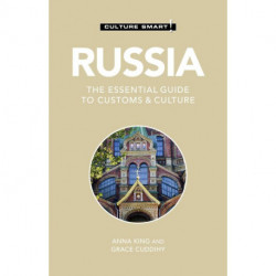 Culture Smart Russia: The essential guide to customs & culture