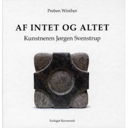 Af intet og altet: Kunstneren Jørgen Svendstrup