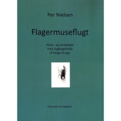 Flagermuseflugt: Haiku- og tankadigte med dagbogsblade af Helge Gunge