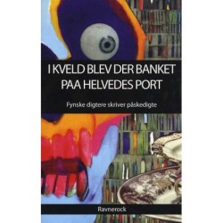 I kveld blev der banket paa helvedes port: Fynske digtere skriver påskedigte