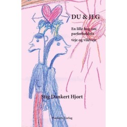 Du og jeg: En lille bog om parforholdets veje og vildveje