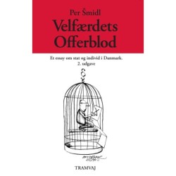 Velfærdets Offerblod: Et essay om stat og individ i Danmark