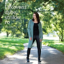 I skovens dybe, strikke ro: 8 strikopskrifter til såvel den unge som den mere erfarne strikker