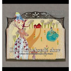 Den forheksede skov: om Elgen der mødte Fugleungen uden vinger.