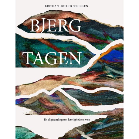Bjergtagen: En digtsamling om kærlighedens veje