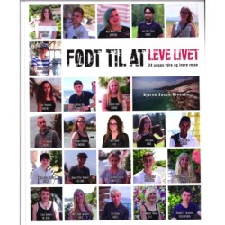 Født til at leve livet: 24 unges ydre og indre rejse