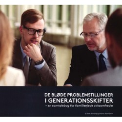 De bløde problemstillinger i generationsskifter: en samtalebog for familieejede virksomheder