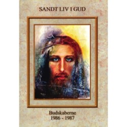 SANDT LIV I GUD: Budskaberne 1986 - 1987