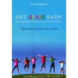 Det glade barn - En børneopdragelsesmetode: Opmærksomhed ved at lytte