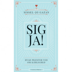 Sig Ja!: Hvad præster ved om kærlighed