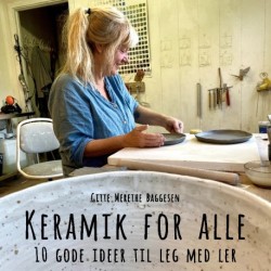 Keramik for alle: 10 gode ideer til leg med ler