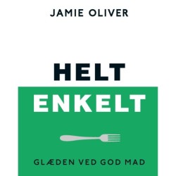 Helt Enkelt: Glæden ved god mad