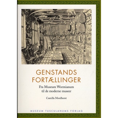 Genstandsfortællinger: Fra Museum Wormianum til de moderne museer