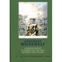 Johannes Wiedewelt: A Danish Artist in Search of the Past, Shaping the Future