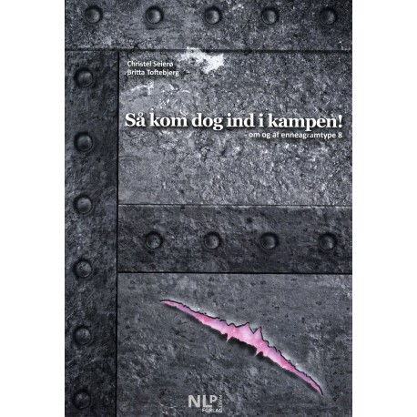 'Så kom dog ind i kampen!': om og af enneagramtype 8