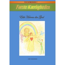 Første Kærligheden: Elsk Herren din Gud