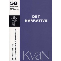 Kvan 58 - Det narrative: Et tidsskrift for læreruddannelsen og Folkeskolen