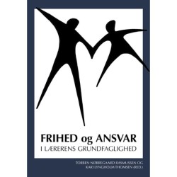 Frihed og ansvar - i lærerens grundfaglighed