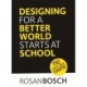 Designing for a Better World Starts at School: no more classrooms