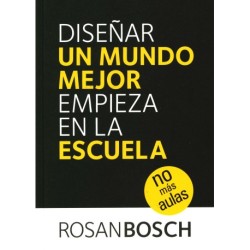 Diseñar un mundo mejor empieza en la escuela: no más aulas