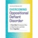Overcoming Oppositional Defiant Disorder: A Two-Part Treatment Plan to Help Parents and Kids Work Together