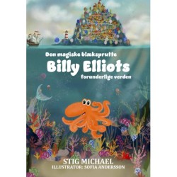 Den magiske blæksprutte Billy Elliots forunderlige verden