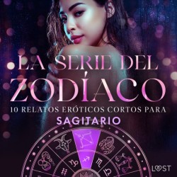 La serie del Zodíaco: 10 relatos eróticos cortos para Sagitario