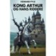 Kong Arthur og hans riddere