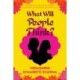 What Will People Think?: Jane Austen meets Bollywood in this warm and witty novel about community, family and love