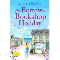 The Borrow a Bookshop Holiday: A gorgeously uplifting read - booklovers will love this heart-warming romcom!
