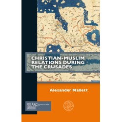 Christian-Muslim Relations during the Crusades