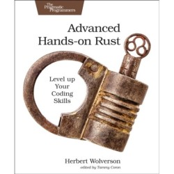 Advanced Hands-On Rust: Level up Your Coding Skills