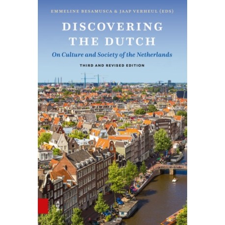Discovering the Dutch: On Culture and Society of the Netherlands. Third, revised edition
