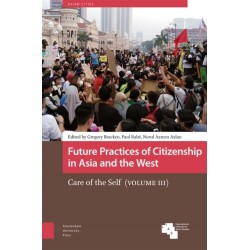Future Practices of Citizenship in Asia and the West: Care of the Self (Volume III)